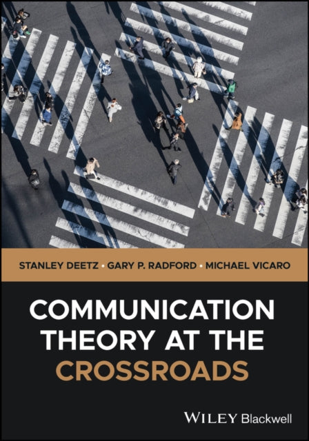 Book cover of: Communication Theory at the Crossroads. By: Gary Radford
