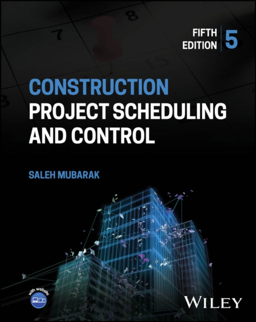 Book cover of: Construction Project Scheduling and Control. By: Saleh A. Mubarak