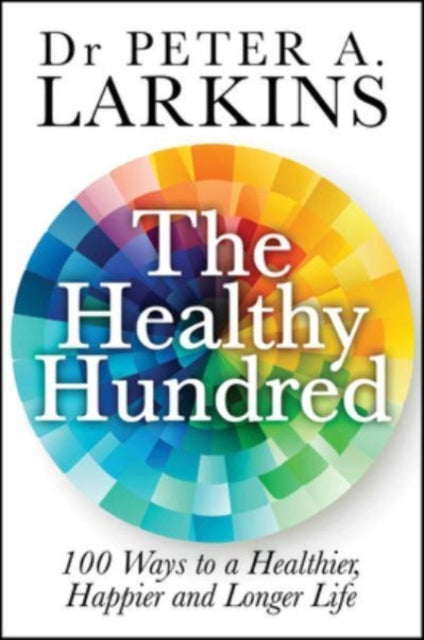 Book cover of: Healthy Hundred. By: Peter A. Larkins