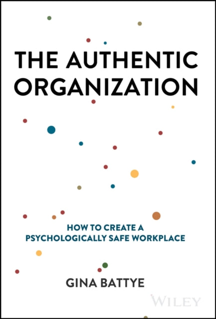 Book cover of: Authentic Organization. By: G. Battye