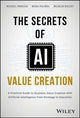 Book cover of: Secrets of AI Value Creation. By: Michael Proksch