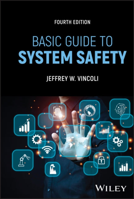 Book cover of: Basic Guide to System Safety. By: Jeffrey W. Vincoli