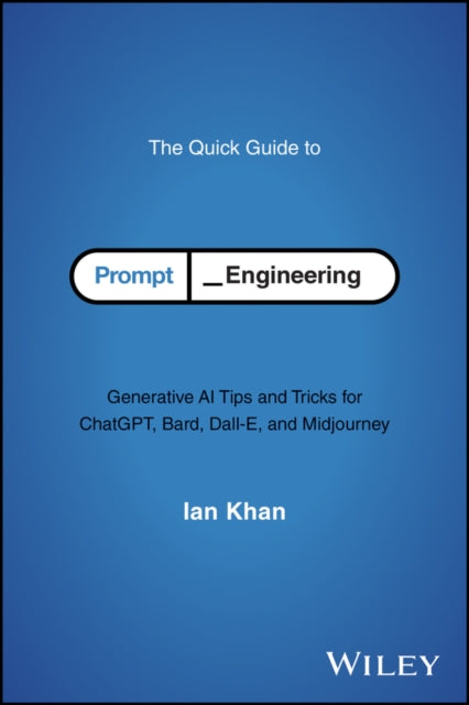 Book cover of: Quick Guide to Prompt Engineering. By: Ian Khan