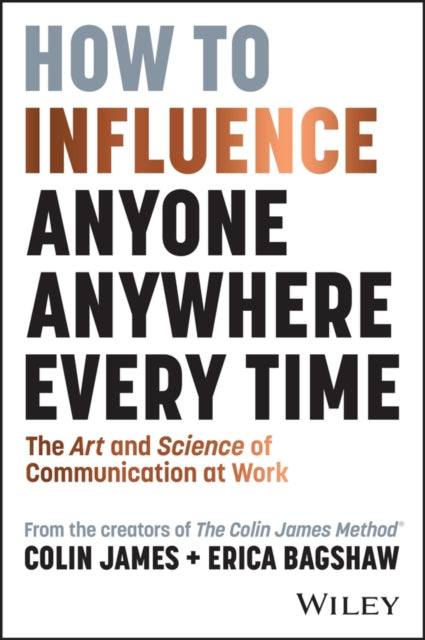 Book cover of: How to Influence Anyone, Anywhere, Every Time. By: James, Colin