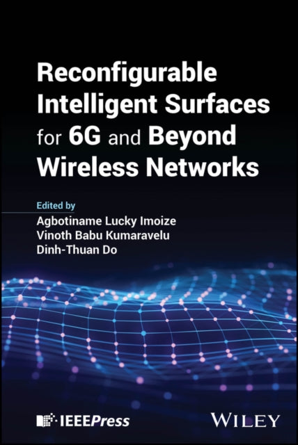 Book cover of: Reconfigurable Intelligent Surfaces for 6G and Beyond Wireless Networks. By: Agbotiname Lucky Imoize