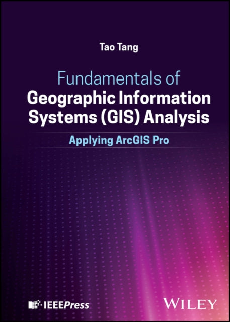 Book cover of: Fundamentals of Geographic Information Systems (GIS) Analysis. By: Tao Tang