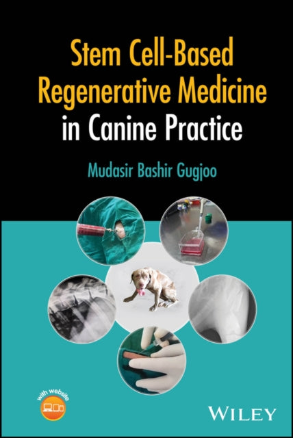 Book cover of: Stem Cell-Based Regenerative Medicine in Canine Practice. By: Bashir Bashir Gugjoo