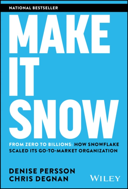 Book cover of: Make It Snow: From Zero to Billions. By: Denise Persson