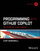 Book cover of: Programming with GitHub Copilot. By: Kurt Dowswell