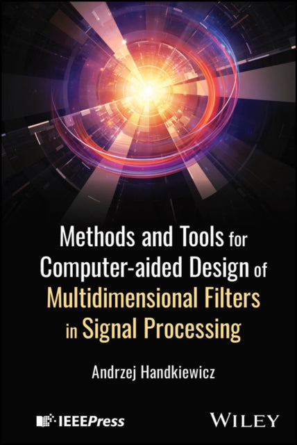 Book cover of: Methods and Tools for Computer-aided Design of Multidimensional Filters in Signal Processing