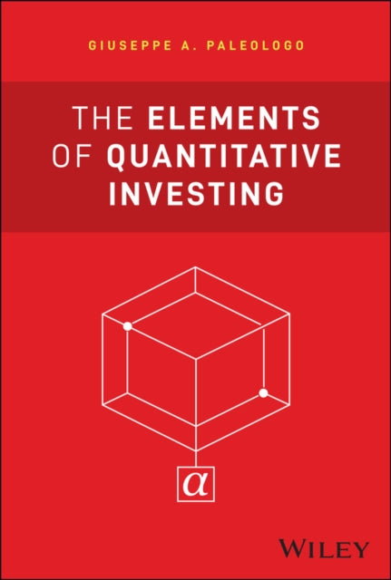 Book cover of: Elements of Quantitative Investing. By: Giuseppe A. Paleologo