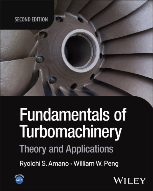 Book cover of: Fundamentals of Turbomachinery. By: Ryoichi Samuel Amano