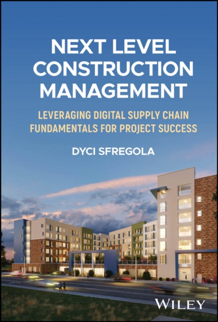 Book cover of: Next Level Construction Management. By: Dyci Sfregola