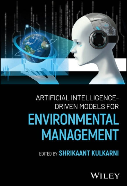 Book cover of: Artificial Intelligence-Driven Models for Environmental Management. By: Kulkarni
