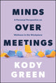 Book cover of: Minds Over Meetings. By: Kody Green