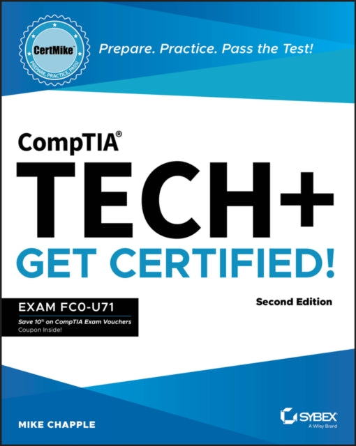 Book cover of: CompTIA Tech+ CertMike: Prepare. Practice. Pass the Test! Get Certified!. By: Mike Chapple