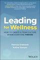 Book cover of: Leading for Wellness. By: Patricia Grabarek