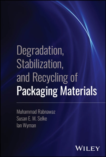 Book cover of: Degradation, Stabilization, and Recycling of Packaging Materials. By: Muhammad Rabnawaz