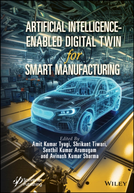 Book cover of: Artificial Intelligence-Enabled Digital Twin for Smart Manufacturing. By: Amit Kumar Tyagi