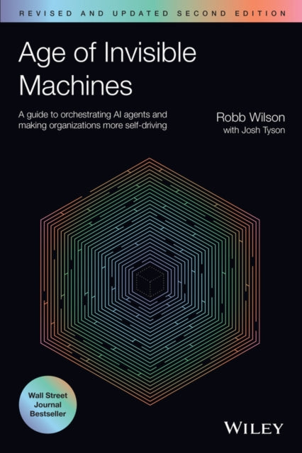Book cover of: Age of Invisible Machines. By: Robb Wilson