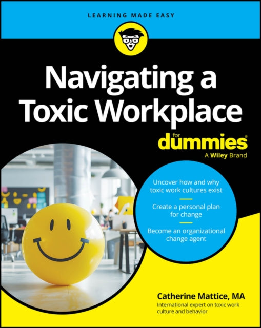 Navigating a Toxic Workplace For Dummies 9781394326136 Catherine Mattice