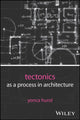 Book cover of: Tectonics as a Process in Architecture
