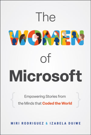 Women of Microsoft, Empowering Stories from the Minds that Coded the World