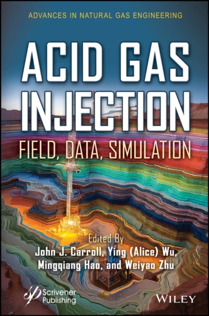 Book cover of: Acid Gas Injection. By: John J. Carroll