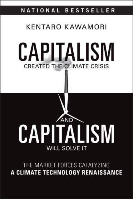 Book cover of: Capitalism Created the Climate Crisis and Capitalism Will Solve It
