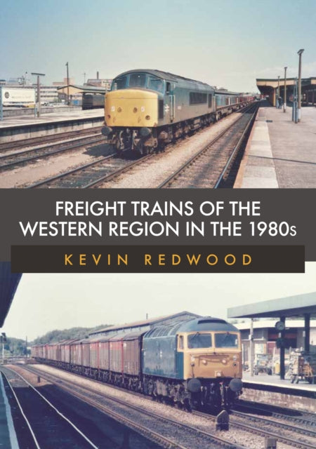 Book cover of: Freight Trains of the Western Region in the 1980s. By: Kevin Redwood