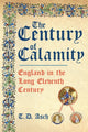 Book cover of: Century of Calamity. By: T. D. Asch