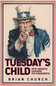 Book cover of: Tuesday's Child: How America Chooses its Presidents. By: Brian Church