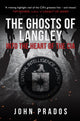 Book cover of: Ghosts of Langley. By: John Prados