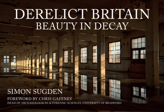 Book cover of: Derelict Britain. By: Simon Sugden