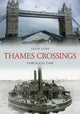 Book cover of: Thames Crossings Through Time. By: Geoff Lunn
