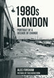 Book cover of: 1980s London. By: Alec Forshaw