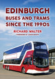 Book cover of: Edinburgh Buses and Trams Since the 1990s. By: Richard Walter