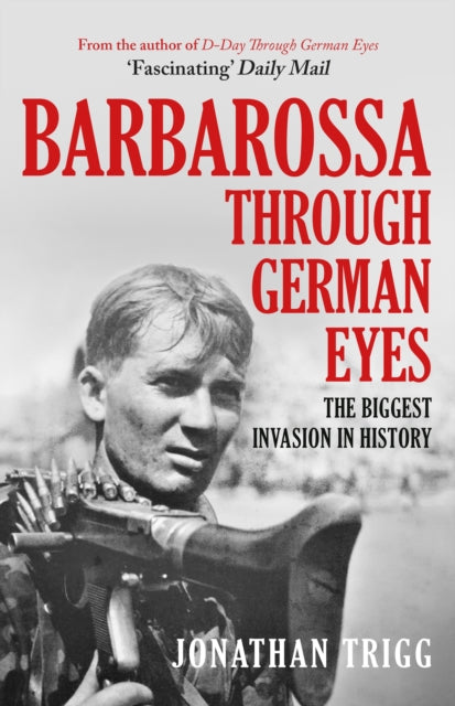 Book cover of: Barbarossa Through German Eyes. By: Jonathan Trigg