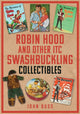 Book cover of: Robin Hood and Other ITC Swashbuckling Collectibles. By: John Buss