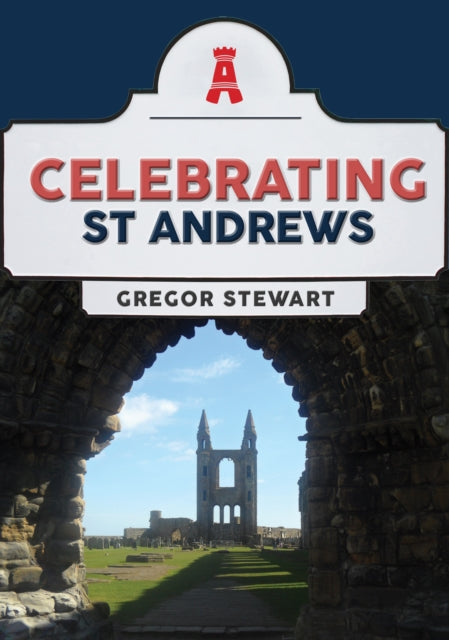 Book cover of: Celebrating St Andrews. By: Gregor Stewart