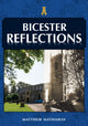 Book cover of: Bicester Reflections. By: Matthew Hathaway