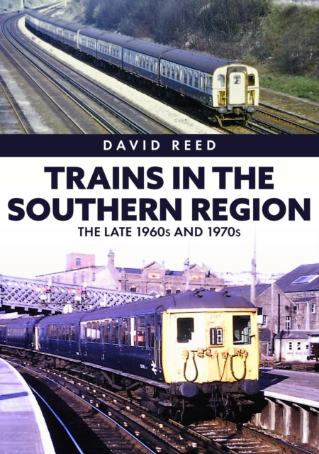 Book cover of: Trains in the Southern Region. By: David Reed