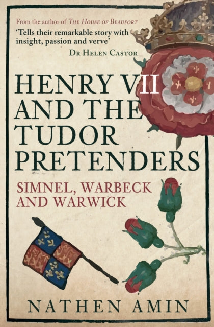 Henry VII and the Tudor Pretenders, Simnel, Warbeck, and Warwick 9781398112469 Nathen Amin