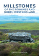 Book cover of: Millstones of The Pennines and North West England. By: David Johnson