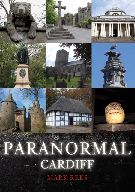 Book cover of: Paranormal Cardiff. By: Mark Rees
