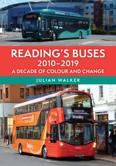 Book cover of: Reading's Buses 2010-2019. By: Julian Walker