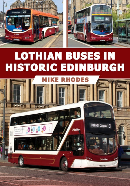 Book cover of: Lothian Buses in Historic Edinburgh. By: Mike Rhodes