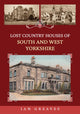 Book cover of: Lost Country Houses of South and West Yorkshire