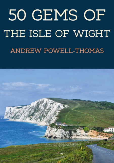 Book cover of: 50 Gems of the Isle of Wight