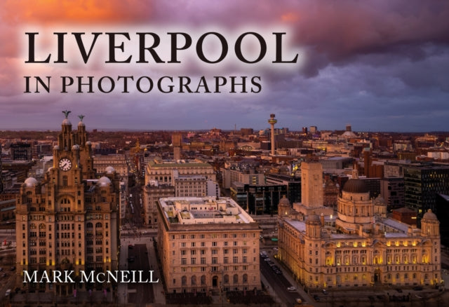 Book cover of: Liverpool in Photographs